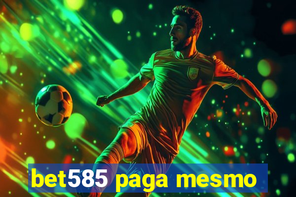 bet585 paga mesmo